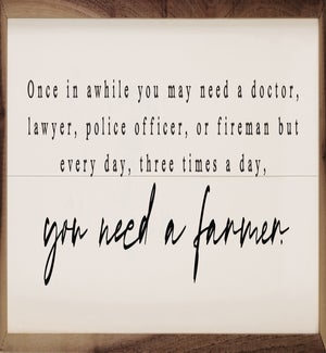 Three Times A Day You Need A Farmer White